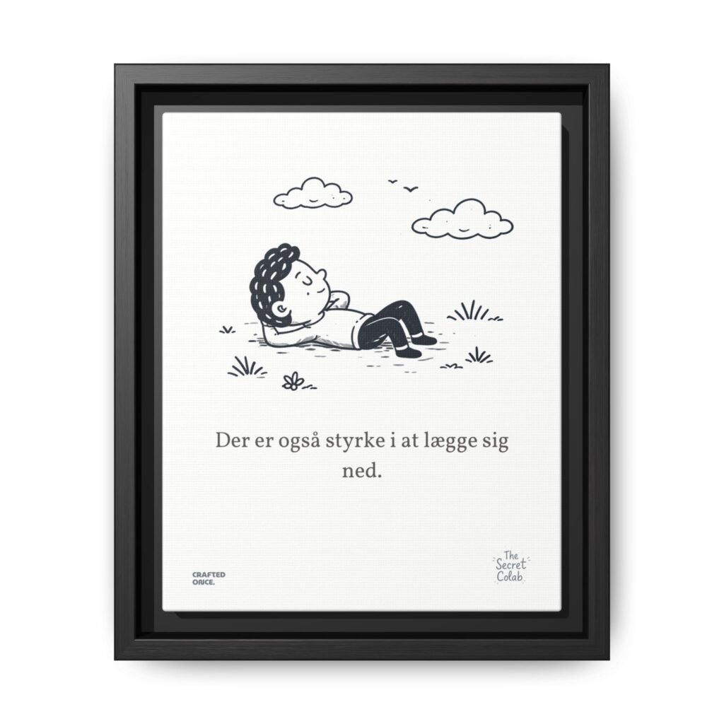 Danish Quote Illustration - Nogen om Noget #06: Der er også styrke i at lægge sig ned.