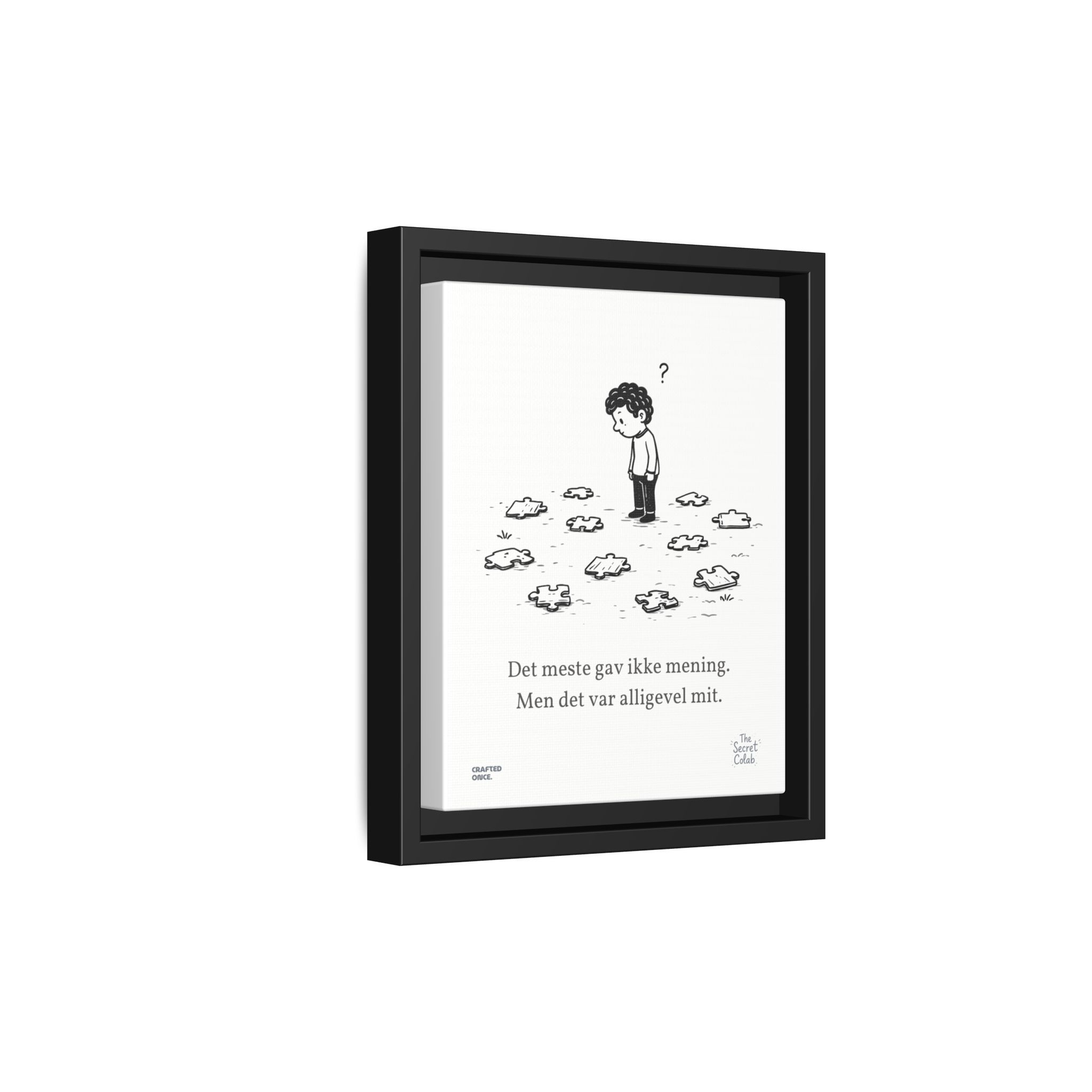 Danish Quote Illustration - Nogen om Noget #08: Det meste gav ikke mening. Men det var alligevel mit. - Image 2