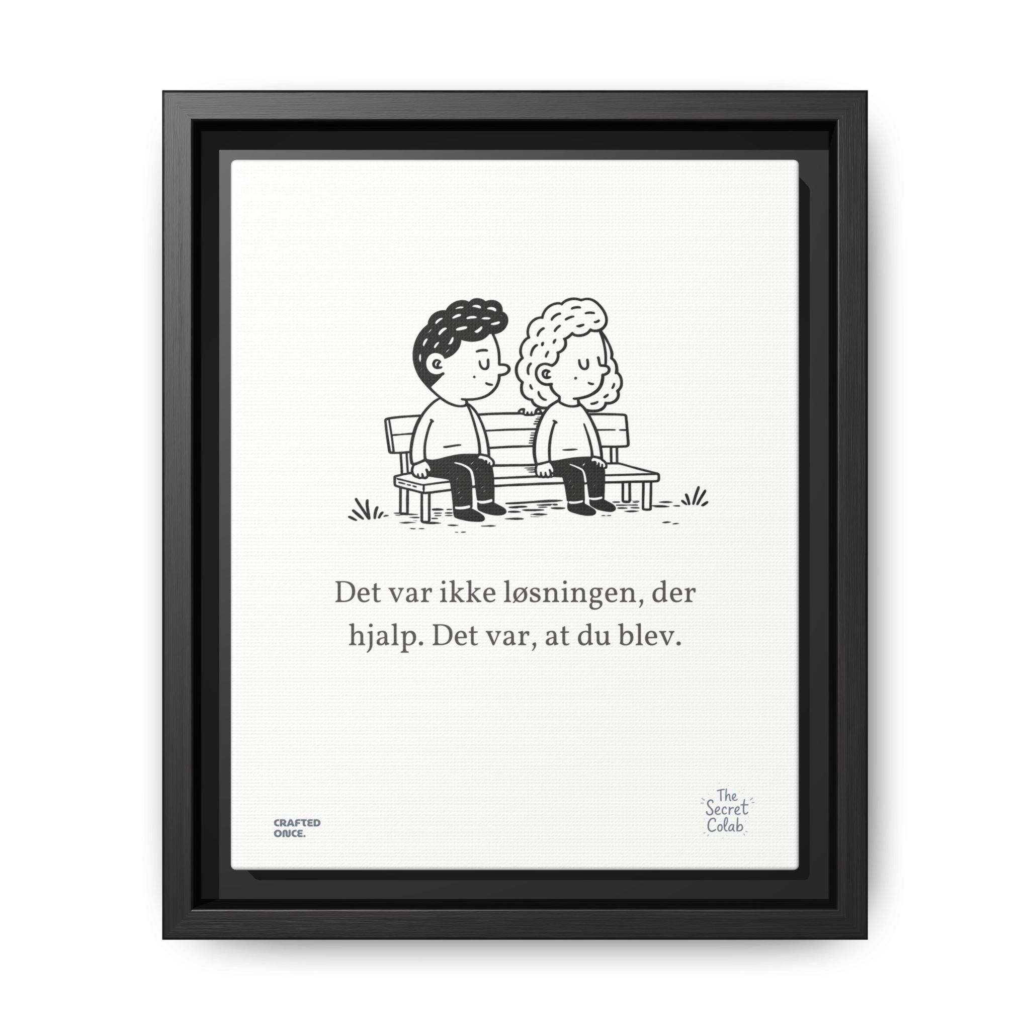 Danish Quote Illustration - Nogen om Noget #03: Det var ikke løsningen, der hjalp. Det var, at du blev.