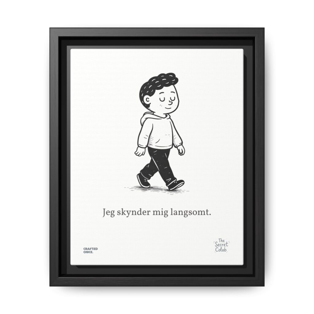 Danish Quote Illustration - Nogen om Noget #12: Jeg skynder mig langsomt.